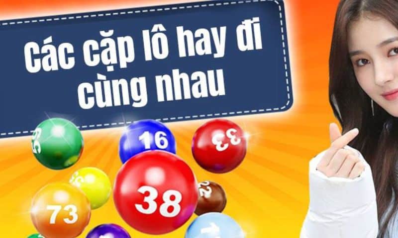 Các cặp lô hay ra cùng nhau