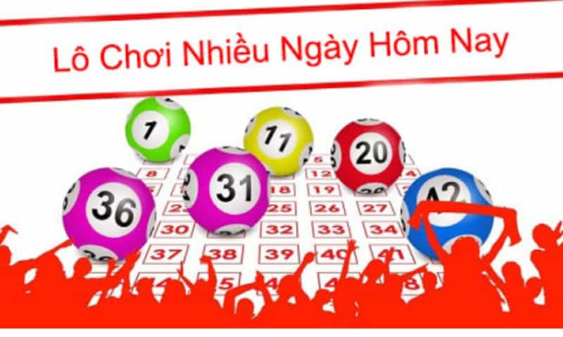 Lô chơi nhiều hôm nay