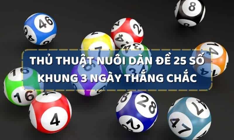 Dàn đề 25 số khung 3 ngày theo bạc nhớ lô đề