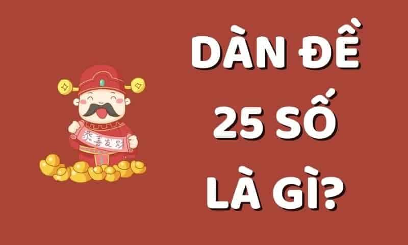 Dàn đề 25 số là gì?