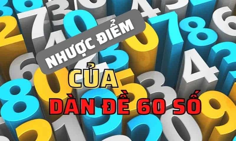 Nhược điểm của bộ dàn đề 60 số là gì?