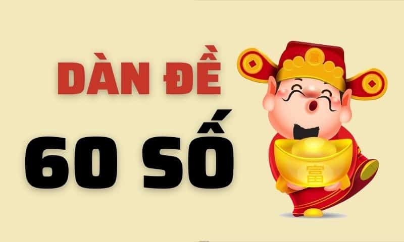 Dàn đề 60 số là gì?