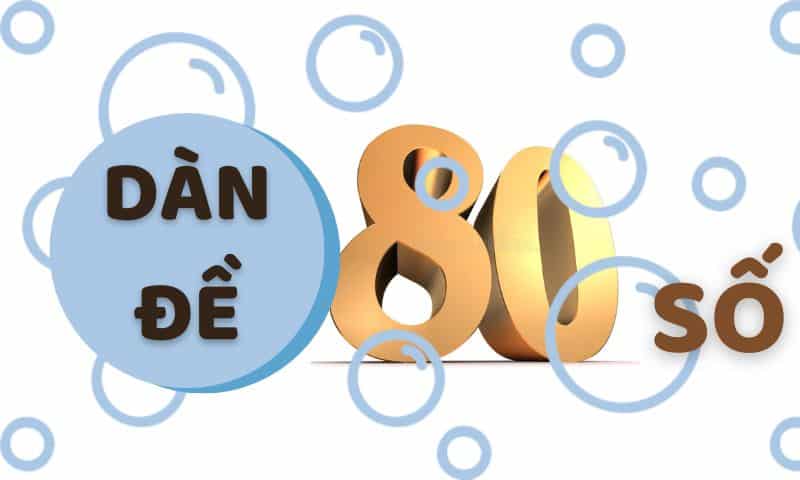 Dàn đề 80 số bất bại là gì?