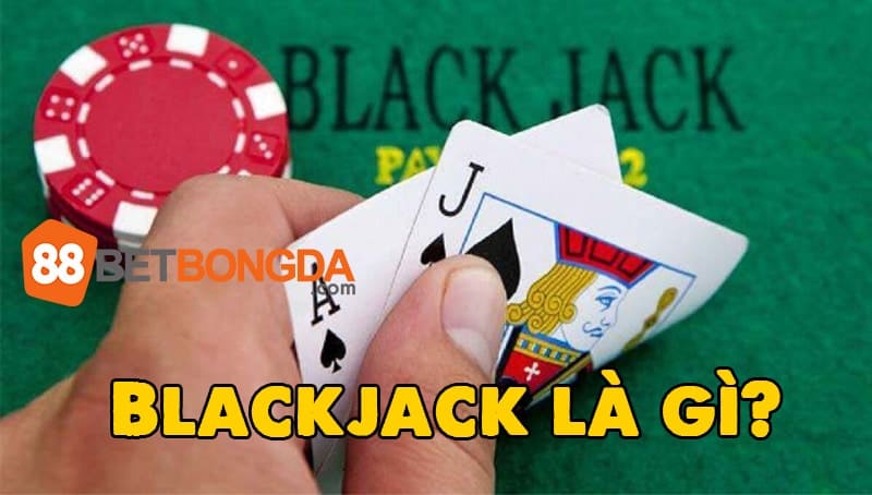 Blackjack là gì