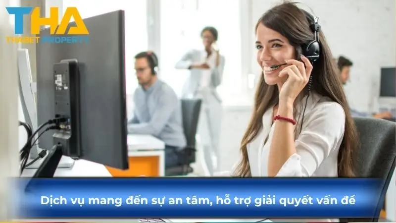 Dịch vụ mang đến sự an tâm, hỗ trợ giải quyết vấn đề