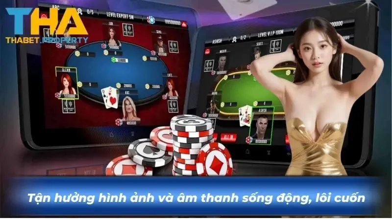 Tận hưởng hình ảnh và âm thanh sống động, lôi cuốn