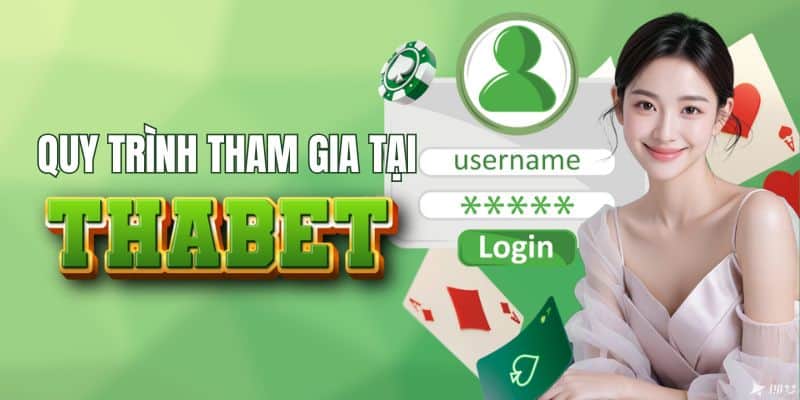 Quy trình tham gia cá cược THABET nhanh gọn